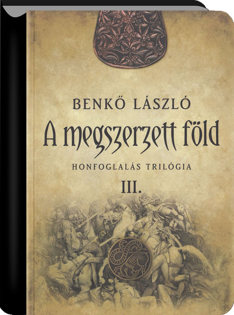 Honfoglalás-trilógia 3.-A megszerzett föld