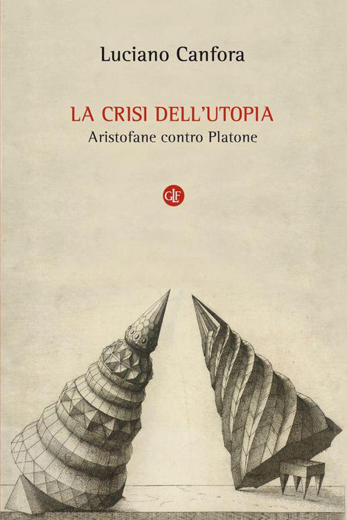 La crisi dell'utopia: Aristofane contro Platone