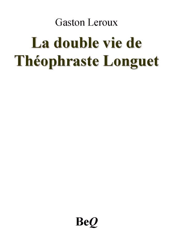 La double vie de Théophraste Longuet