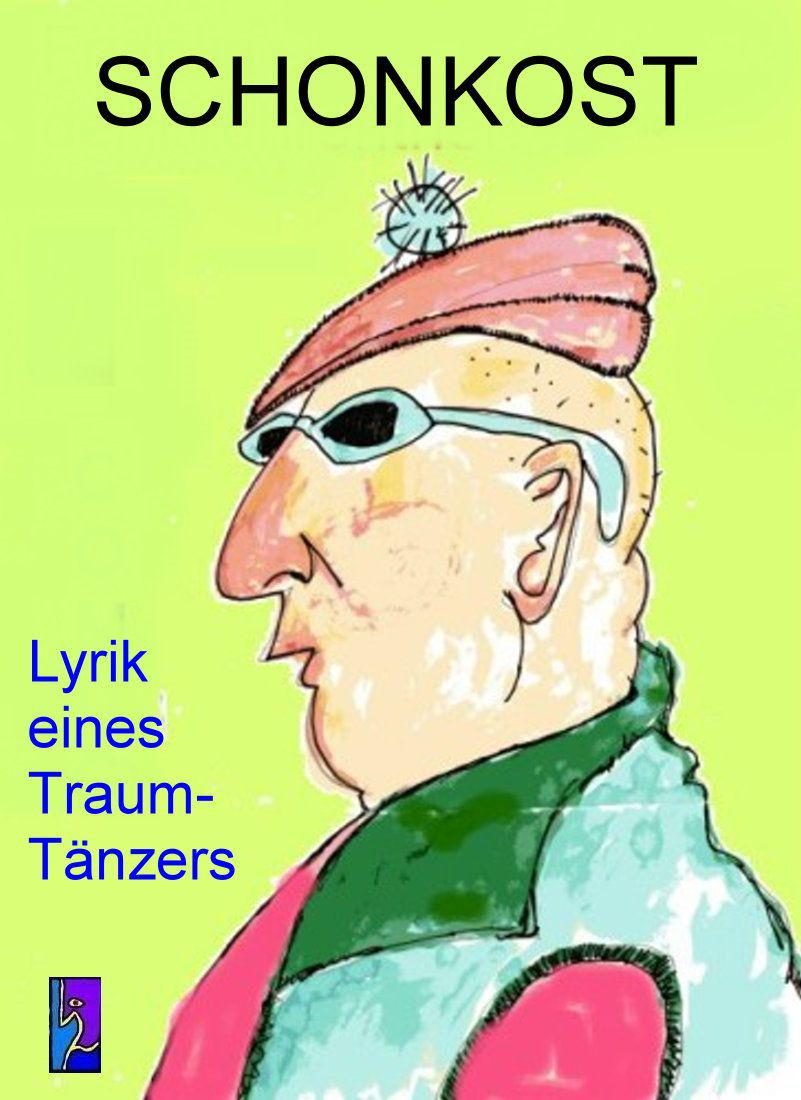 Schonkost - Lyrik eines Traumtaenzers