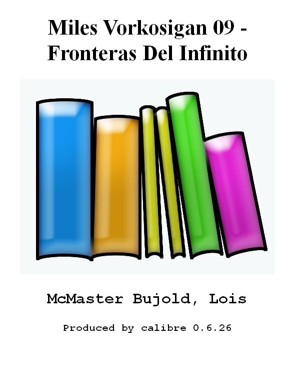Miles Vorkosigan 09 - Fronteras Del Infinito