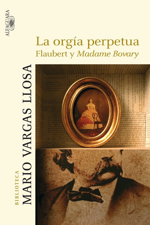 La orgía perpetua: Flaubert y Madame Bovary