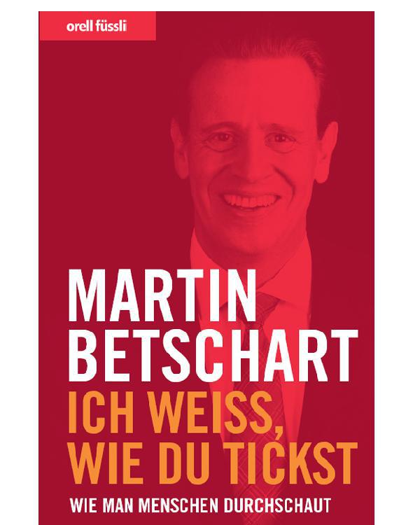 Ich weiss, wie du tickst: Wie man Menschen durchschaut
