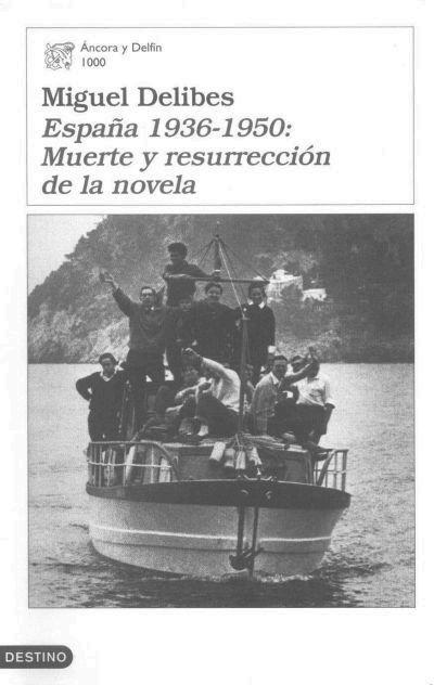 España 1936-1950, muerte y resurrección de la novela.