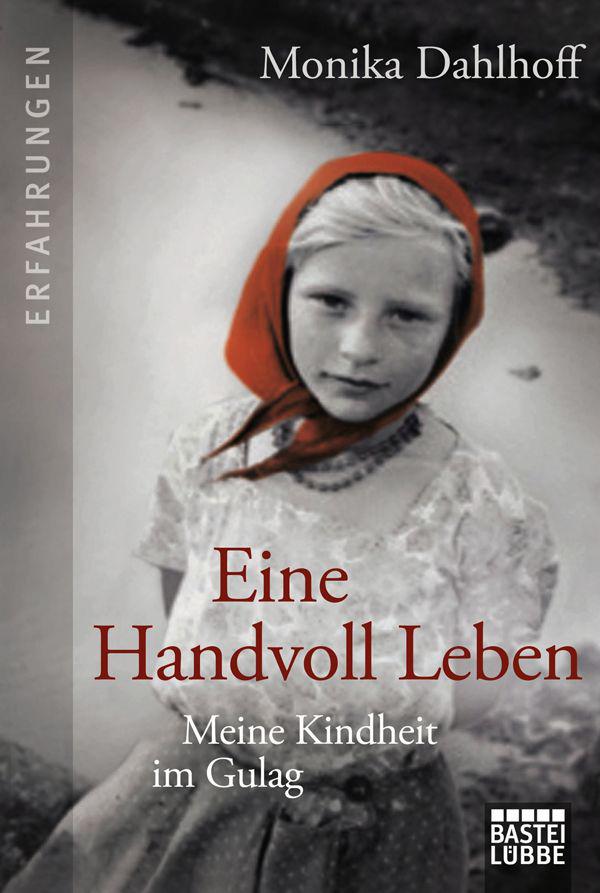 Eine Handvoll Leben: Meine Kindheit im Gulag