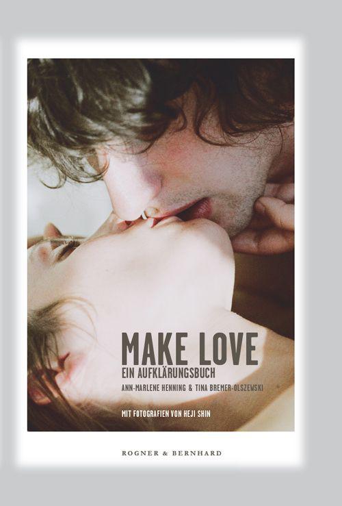 Make Love: Ein Aufklärungsbuch