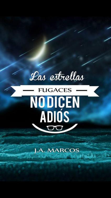 Las estrellas fugaces no dicen adiós