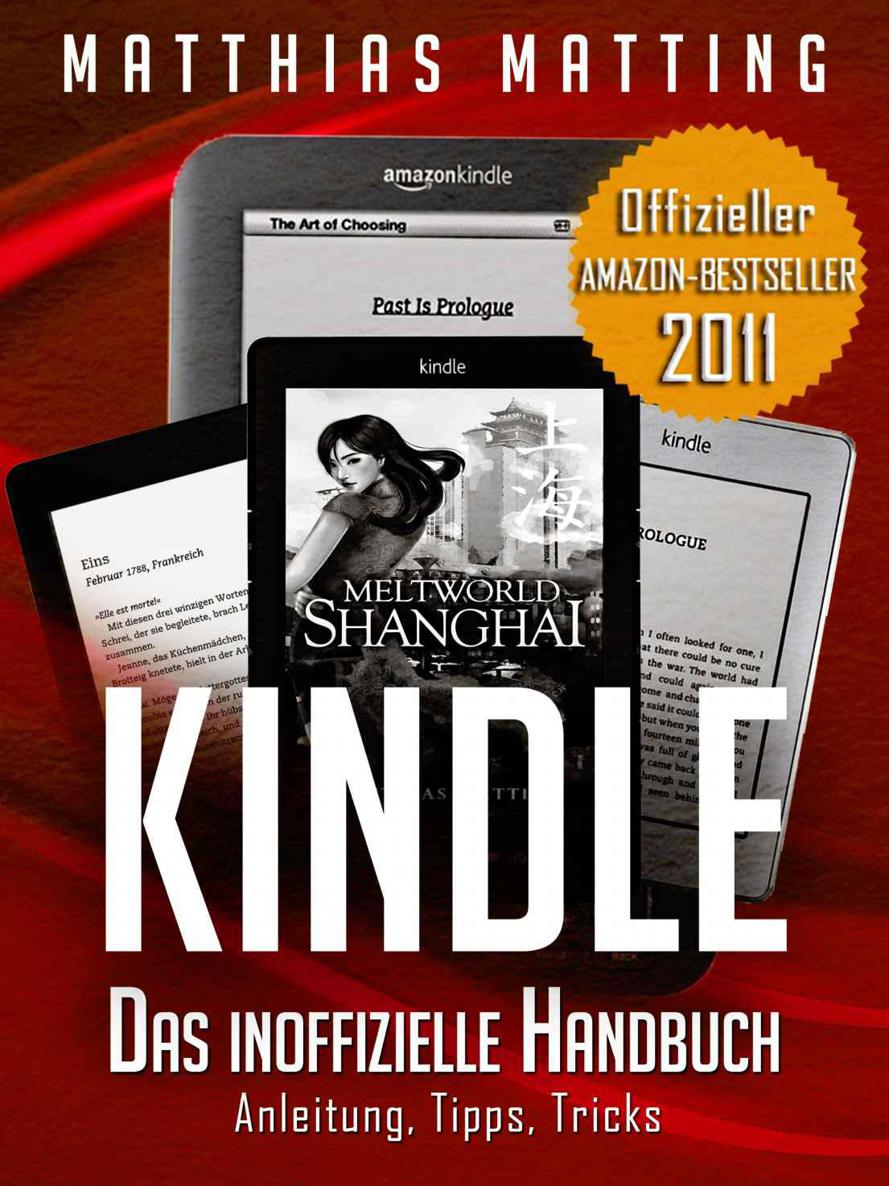 Kindle - das inoffizielle Handbuch zu Paperwhite & Co. Anleitung, Tipps und Tricks.