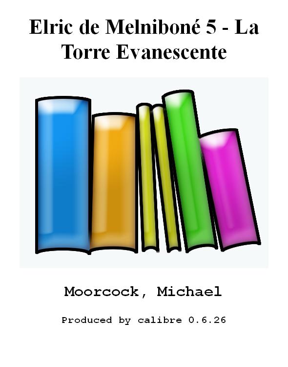 Elric de Melniboné 5 - La Torre Evanescente