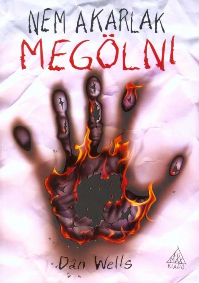 Dan Wells - Nem vagyok sorozatgyilkos 3.