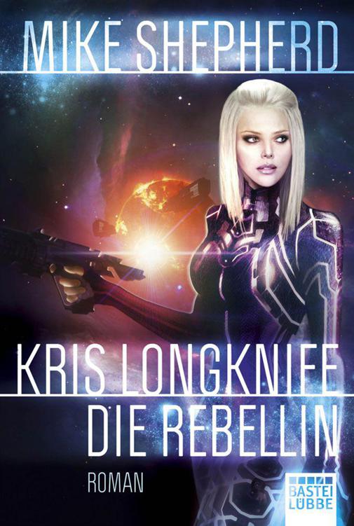 Kris Longknife: Die Rebellin: Roman