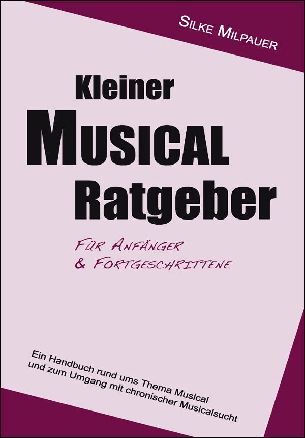 Kleiner Musicalratgeber für Anfänger und Fortge