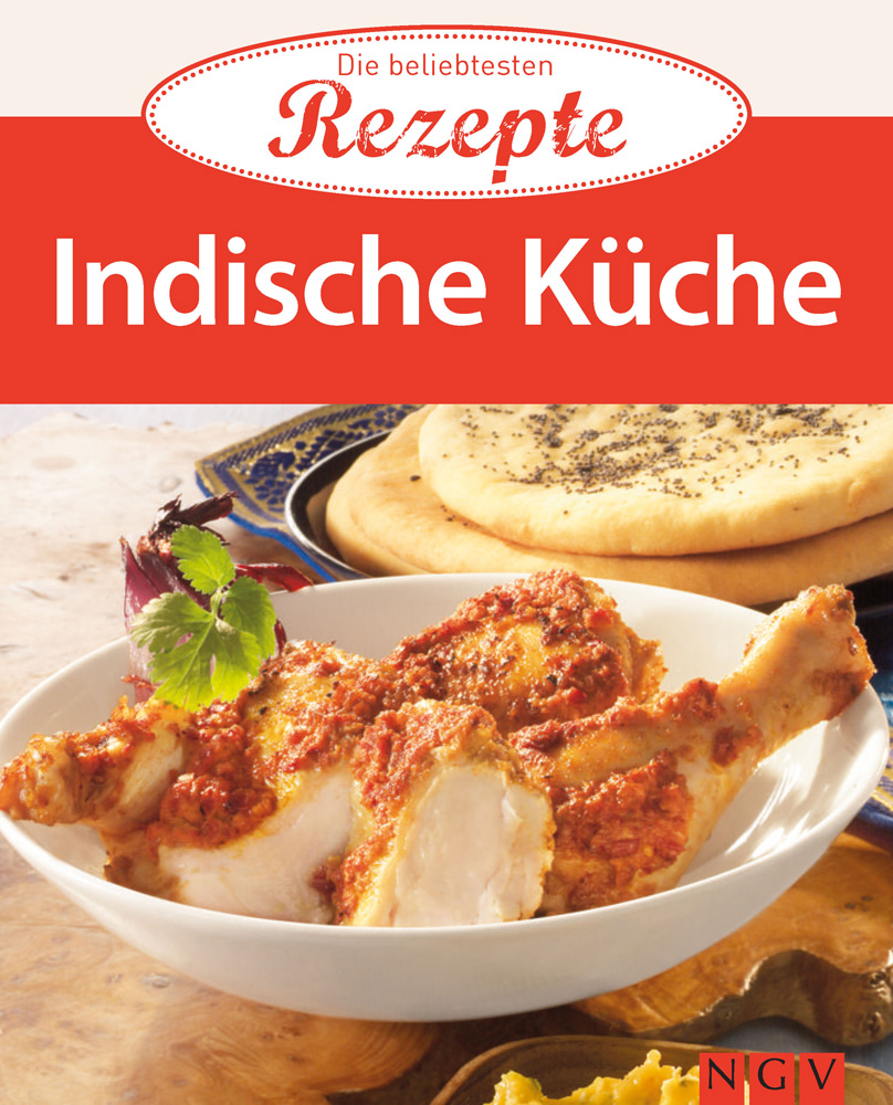 Die beliebtesten Rezepte - Indische Kueche