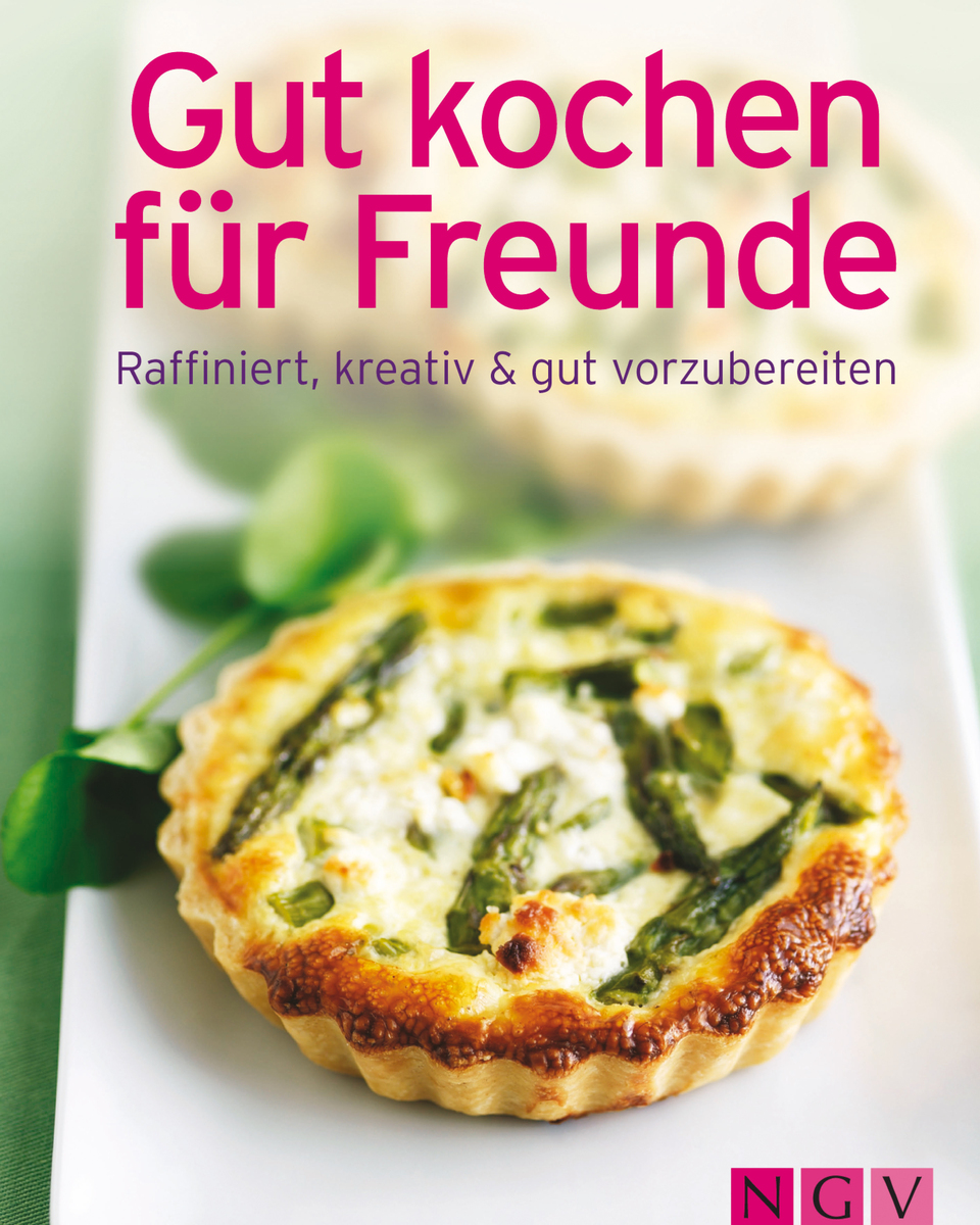 Gut kochen fuer Freunde