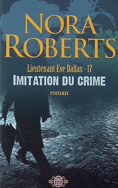 Lieutenant Eve Dallas - 17 - Imitation du crime