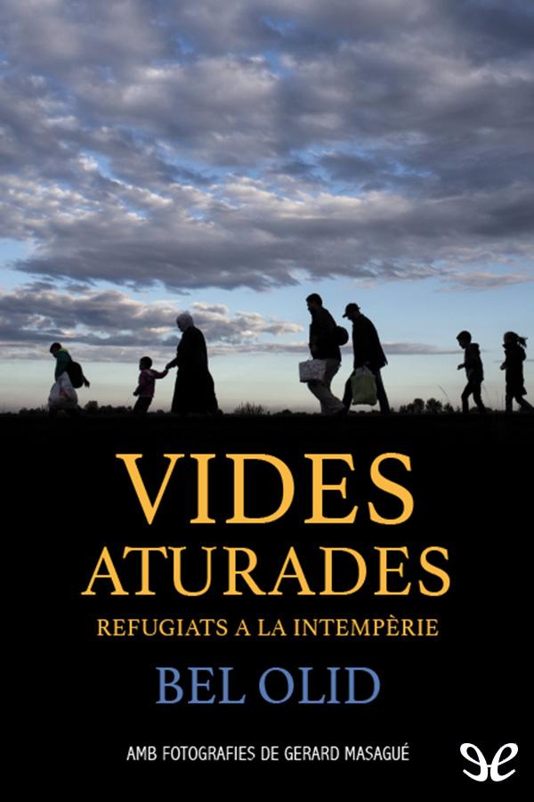 Vides aturades. Refugiats a la intempèrie