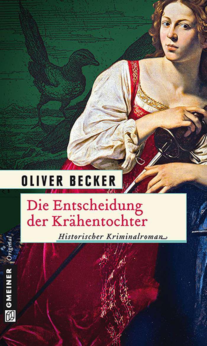 Die Entscheidung der Krähentochter: Historischer Kriminalroman
