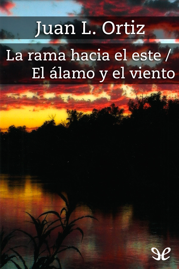 La rama hacia el este / El álamo y el viento