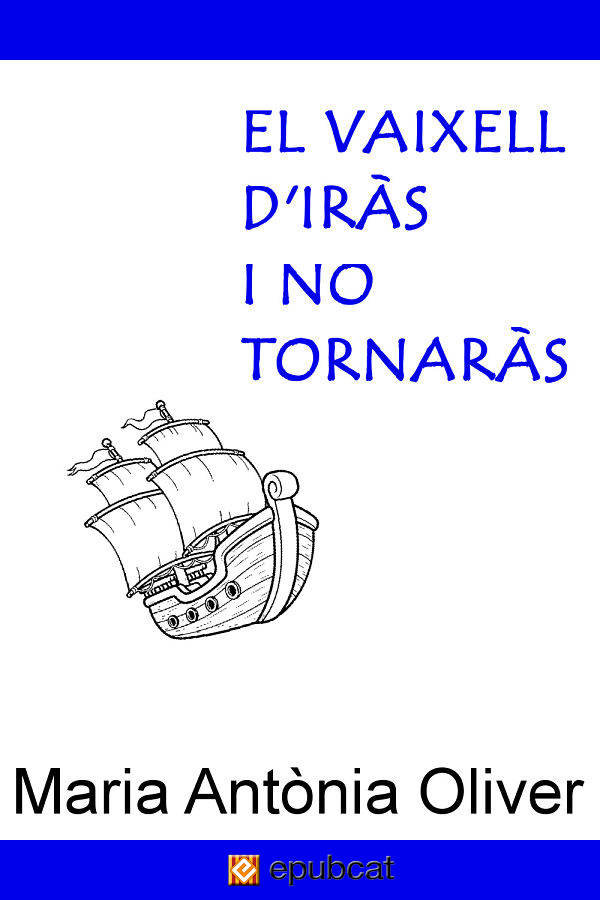 El vaixell d’Iràs i no Tornaràs