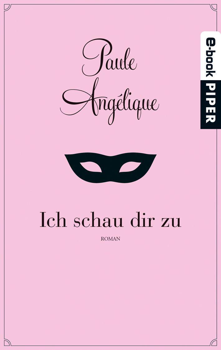 Ich schau dir zu: Roman