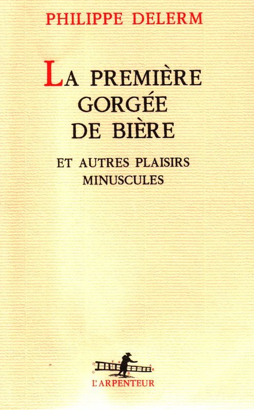 La Première Gorgée de bière et autres plaisirs minuscules