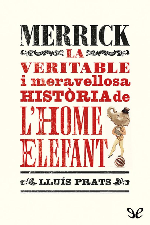 Merrick. La veritable i meravellosa història de l’home elefant