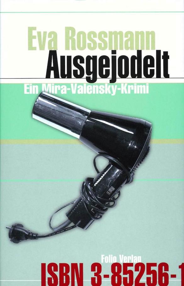 Ausgejodelt: Mira Valensky ermittelt in Wien: Ein Mira-Valensky-Krimi