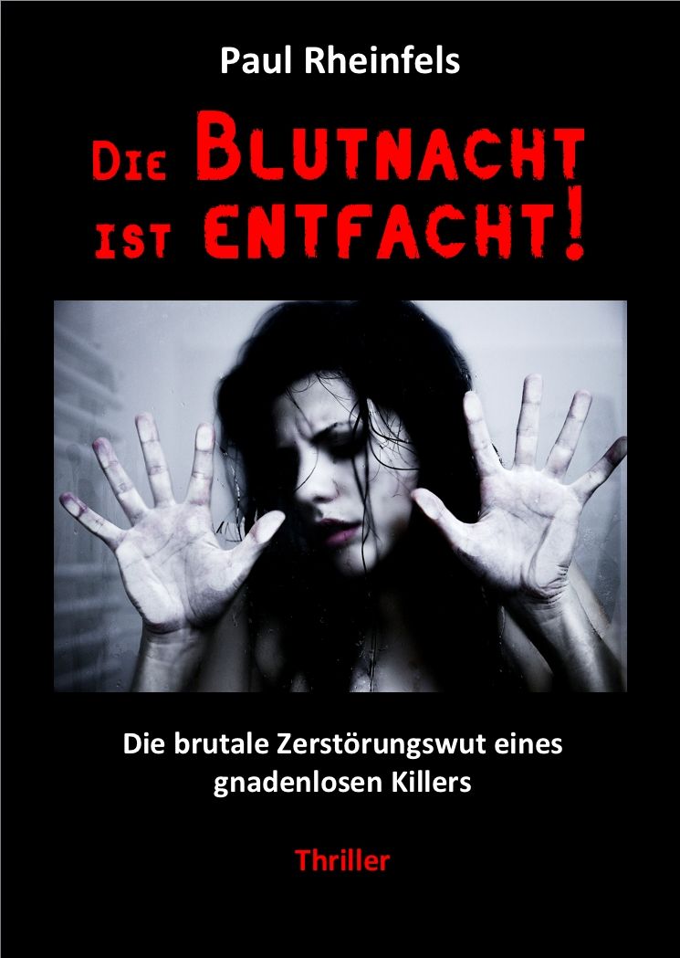 Die Blutnacht ist entfacht!: Die brutale Zerstörungswut eines gnadenlosen Killers