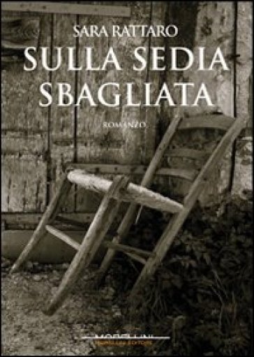 Rattaro Sara - Sulla sedia sbagliata