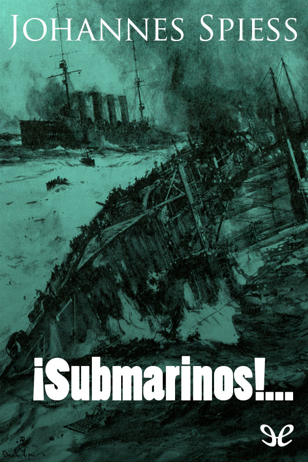 ¡Submarinos!…
