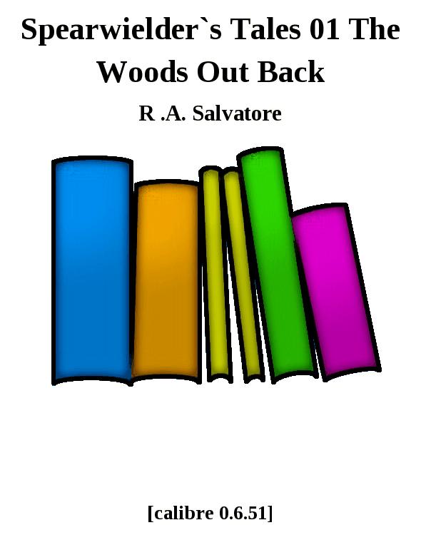 Spearwielder's Tale #01 - The Woods Out Back