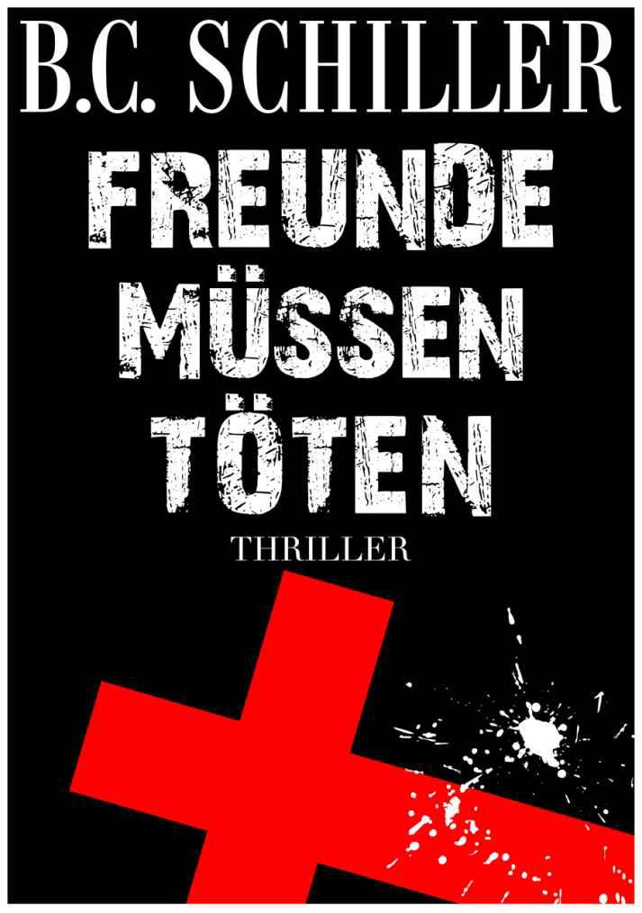 Freunde müssen töten: Thriller