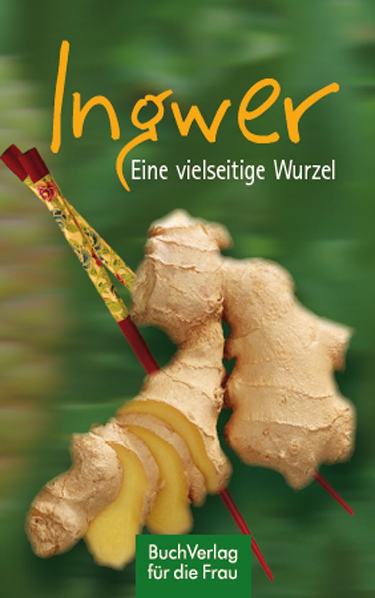 Ingwer - eine vielseitige Wurzel