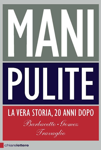 Mani Pulite. La Vera Storia, 20 Anni Dopo