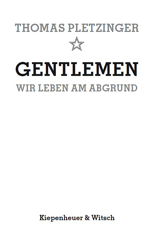 Gentlemen, wir leben am Abgrund