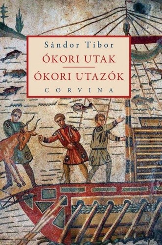 Ókori ​utak – Ókori utazók