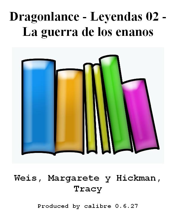 Dragonlance - Leyendas 02 - La guerra de los enanos