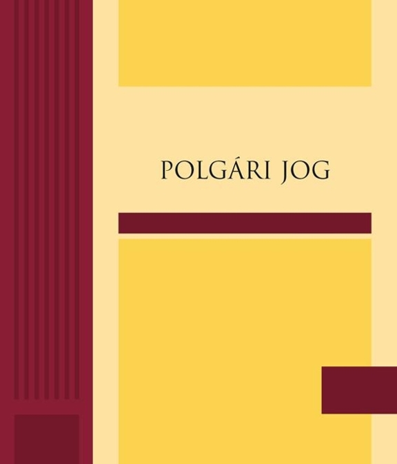 Polgári Törvénykönyv - magyarázatokkal