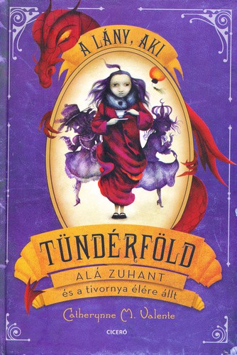 A ​lány, aki Tündérföld alá zuhant és a tivornya élére állt