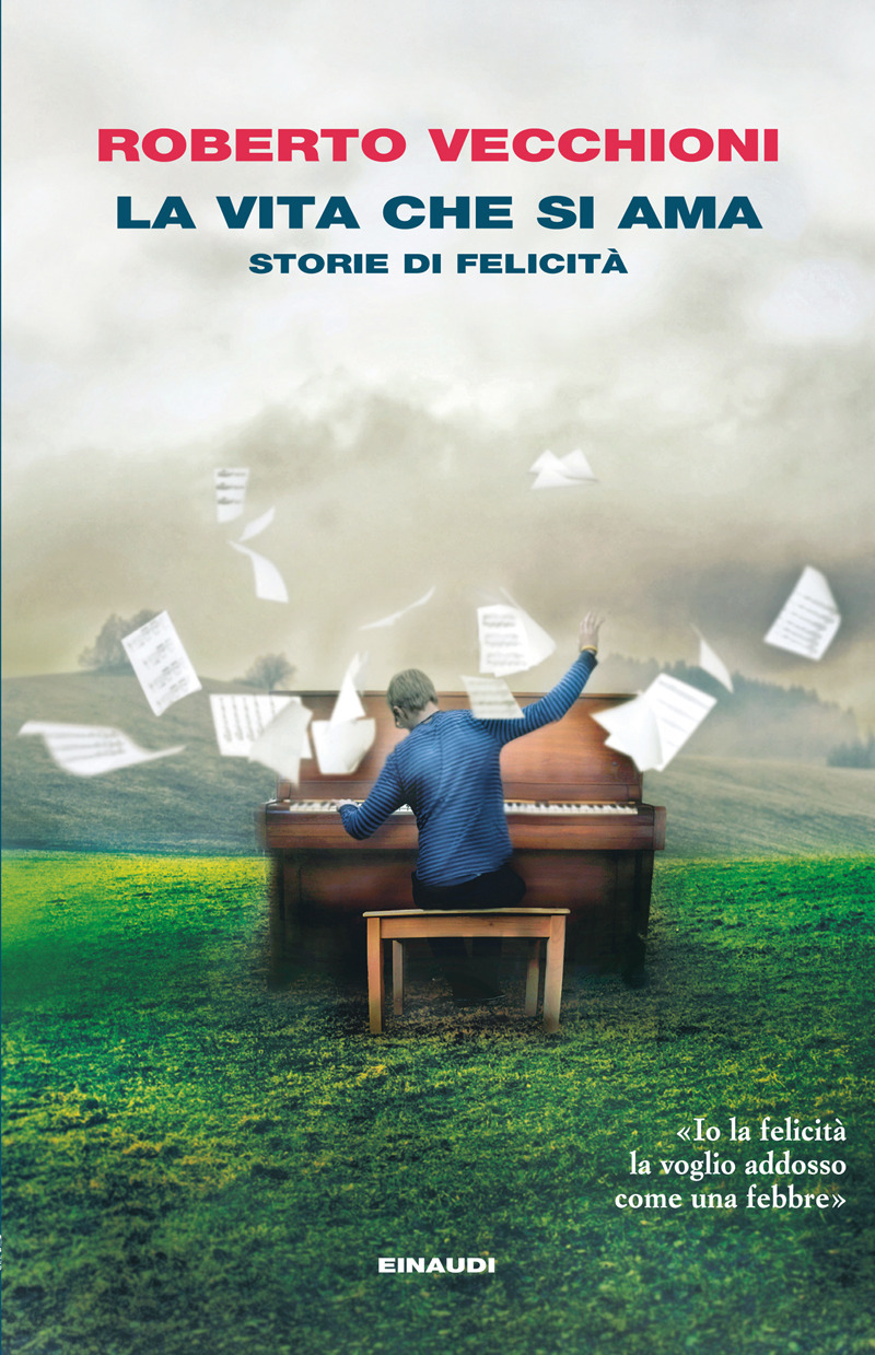 La vita che si ama: Storie di felicità