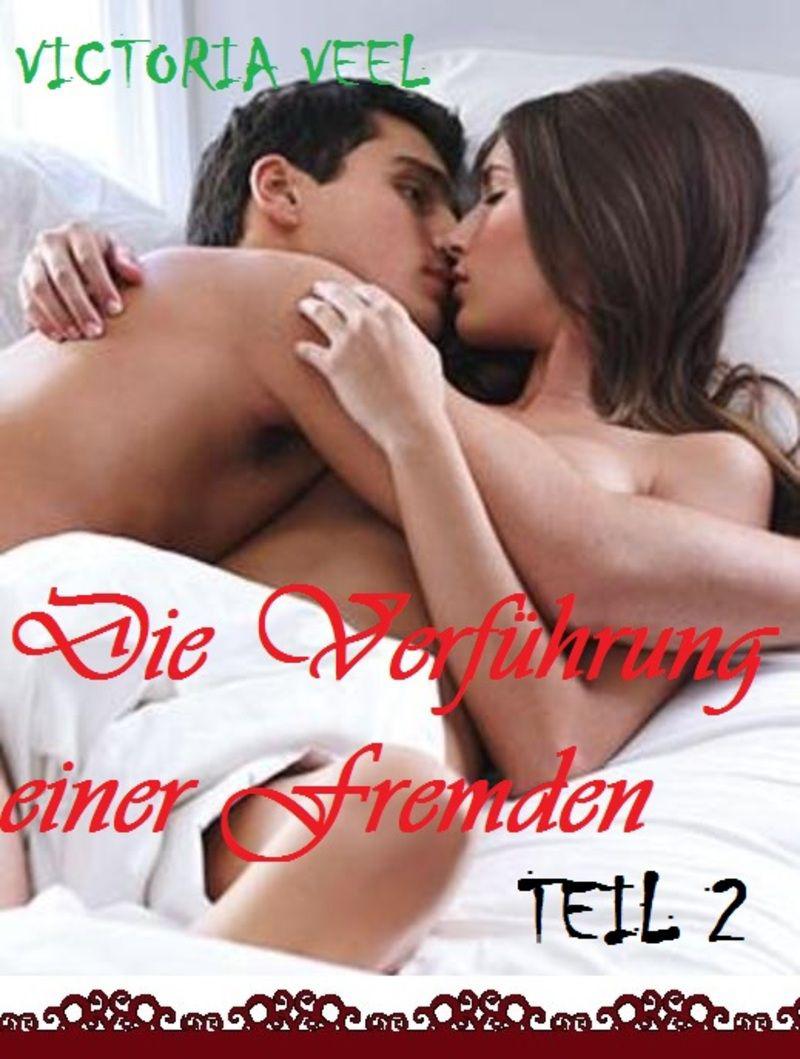 Die Verführung einer Fremden - Teil 2
