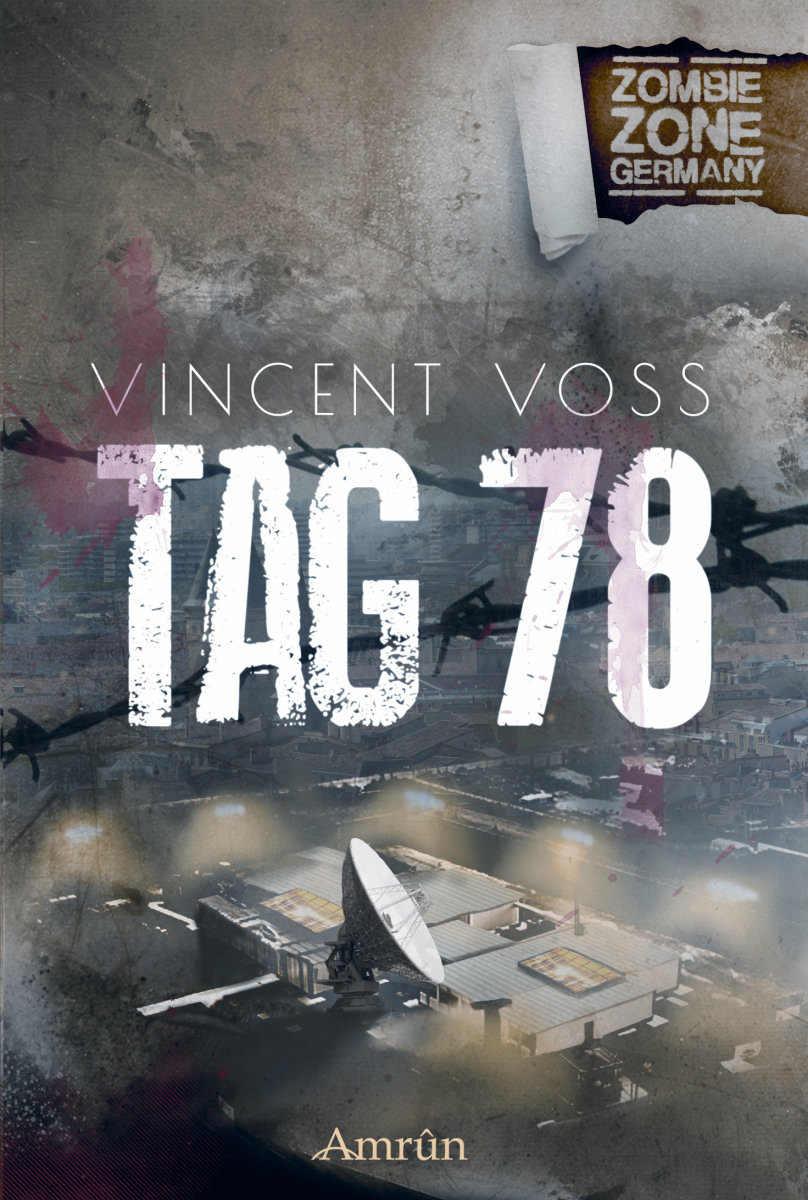 Vincent Voss - Tag 78 - Eine Zombie Zone Germany - Novelle