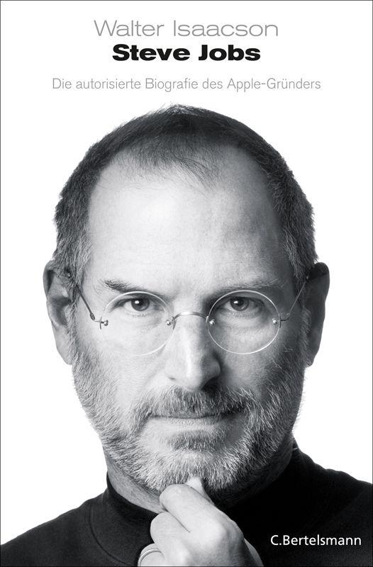 Steve Jobs: Die autorisierte Biografie des Apple-Gründers