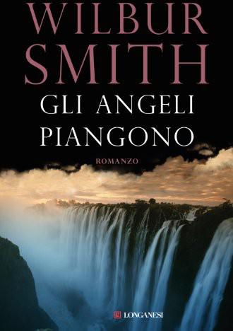 Smith Wilbur - ciclo dei Ballantyne - 1982 - Gli angeli piangono