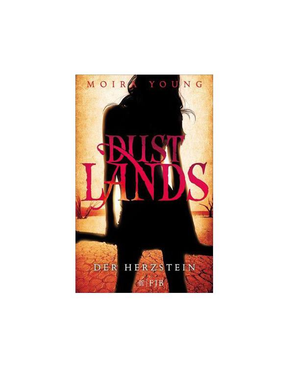 Moira Young - Dustlands Band 2 - Der Herzstein