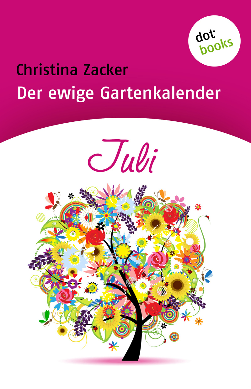 Der ewige Gartenkalender: Juli
