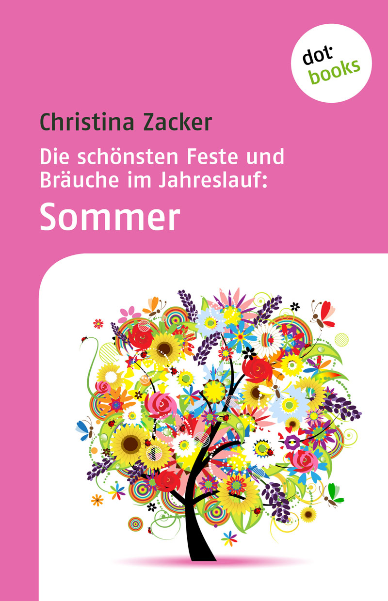Die schönsten Feste: Sommer
