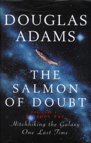 The Salmon of Doubt: Hitchhiking the Galaxy One Last Time