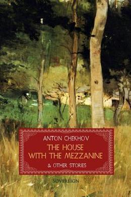 The House with the Mezzanine and Other Stories