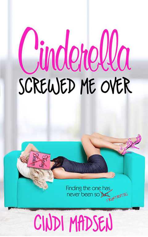 Cinderella Screwed Me Over